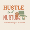 Hustle and Nurture